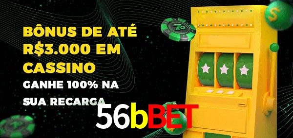 56bbet melhor bônus de depósito